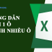 Hướng dẫn tách 1 ô thành nhiều ô trong Excel