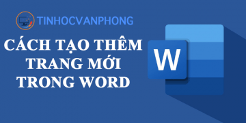 Cách tạo thêm trang mới trong Word