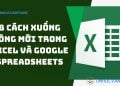8 cách xuống dòng mới trong Excel và Google Spreadsheets nhanh chóng và dễ dàng