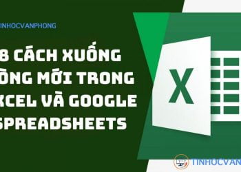 8 cách xuống dòng mới trong Excel và Google Spreadsheets nhanh chóng và dễ dàng