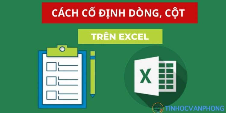 Cách cố định cột, dòng trong Excel chi tiết từng bước