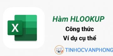 Hàm HLOOKUP trong Excel: Cách sử dụng và ví dụ minh họa đơn giản