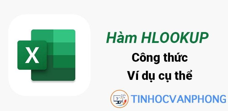 Hàm HLOOKUP trong Excel: Cách sử dụng và ví dụ minh họa đơn giản