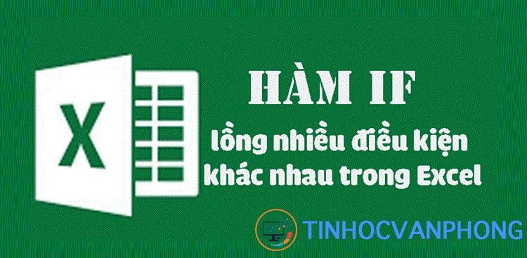 Cách sử dụng hàm IF lồng nhiều điều kiện trong Excel