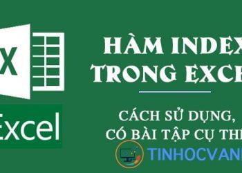 Hàm INDEX trong Excel: Cách sử dụng và ví dụ cụ thể