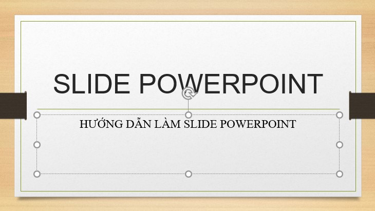 Hướng dẫn sử dụng Powerpoint cho người mới bắt đầu - Ảnh 17