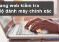 10 trang web kiểm tra tốc độ đánh máy tính nhanh chóng, chính xác