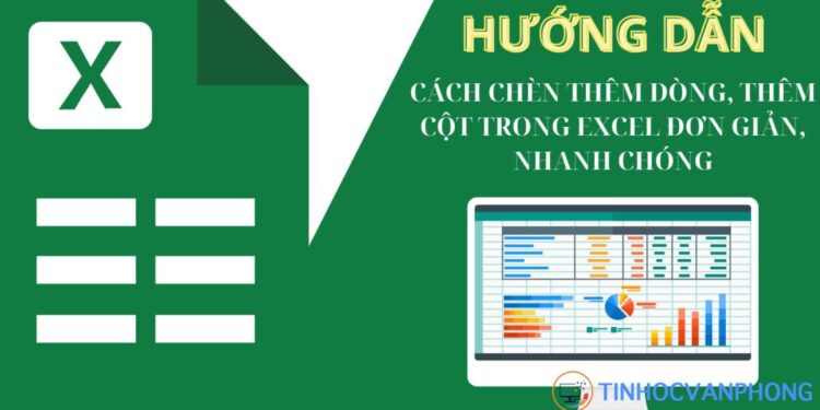 Cách chèn thêm dòng, thêm cột trong Excel đơn giản, nhanh chóng