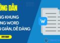 Cách tạo khung bìa trong Word cho 1 trang hay toàn bộ đơn giản