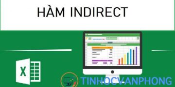 Hướng dẫn dùng hàm INDIRECT trong Excel để tham chiếu dễ hiểu nhất