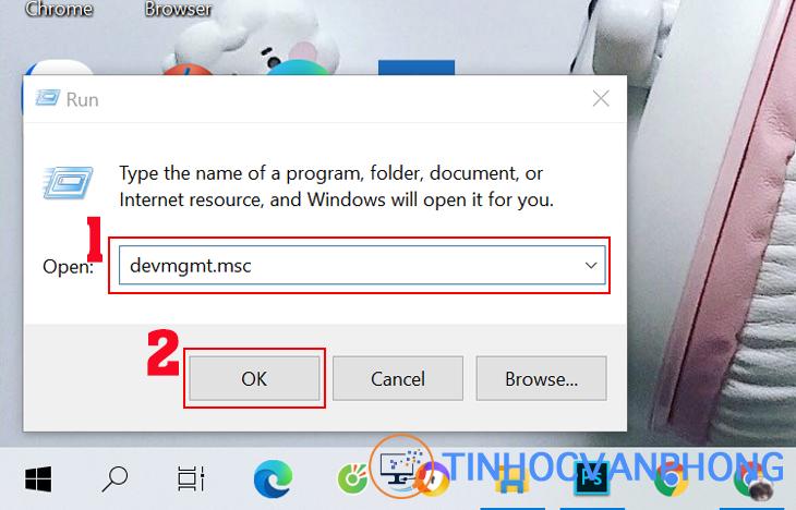 Xuất hiện cửa sổ lệnh chúng ta nhập vào dòng chữ devmgmt.msc, bấm OK